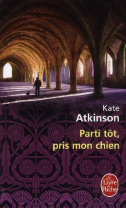 Parti tôt, pris mon chien - Atkinson Kate ; Caron Isabelle