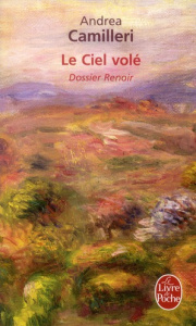 Le Ciel volé. Dossier Renoir - Camilleri Andrea ; Vittoz Dominique