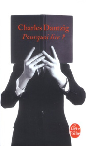 Pourquoi lire ? - Dantzig Charles
