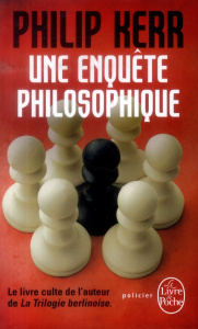 Une enquête philosophique - Kerr Philip ; Demanuelli Claude