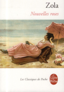 Nouvelles roses - Zola Emile