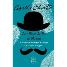 Les Tics et les TOC de Poirot. Le meurtre de Roger Ackroyd ; Le crime du golf - Christie Agatha ; Jamoul Françoise