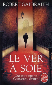 Le ver à soie - Galbraith Robert ; Vidal Florianne