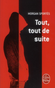 Tout, tout de suite - Sportès Morgan