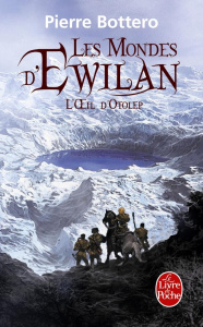 Les Mondes d'Ewilan Tome 2 : L'oeil d'Otolep - Bottero Pierre