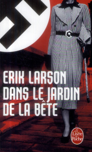 Dans le jardin de la bête - Larson Erik ; Ochs Edith