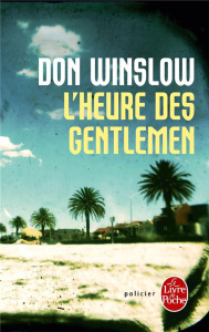 L'Heure des Gentlemen - Winslow Don ; Reichert Frank