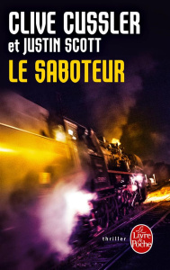 Le Saboteur - Cussler Clive ; Scott Justin ; Rosenthal Jean