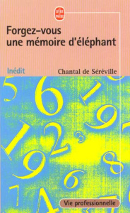 Forgez-vous une mémoire d'éléphant - Séréville Chantal de