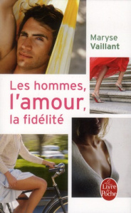Les hommes, l'amour, la fidélité - Vaillant Maryse