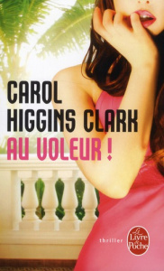 Au voleur ! Une enquête de Regan Reilly - Higgins Clark Carol ; Ganstel Michel