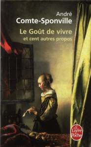 Le Goût de vivre et cent autres propos - Comte-Sponville André