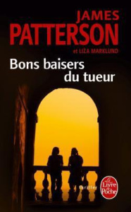 Bons baisers du tueur - Patterson James ; Marklund Liza ; Danchin Sebastia