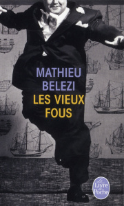 Les vieux fous - Belezi Mathieu