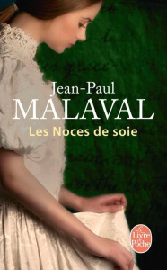Les noces de soie - Malaval Jean-Paul