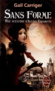 Le protectorat de l'ombrelle Tome 2 : Sans forme - Carriger Gail ; Denis Sylvie