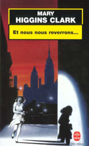 Et nous nous reverrons... - Higgins Clark Mary