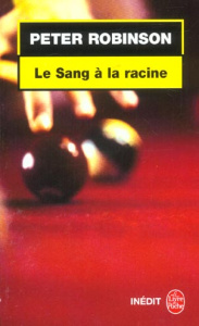 Le sang à la racine - Robinson Peter ; Yvinec Henri
