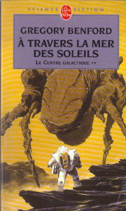 Le centre galactique Tome 2 : A travers la mer des soleils - Benford Gregory