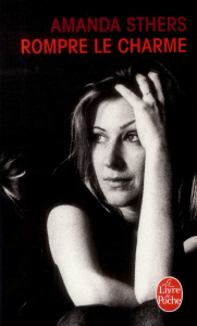 Rompre le charme - Sthers Amanda