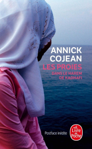 Les proies. Dans le harem de Kadhafi - Cojean Annick