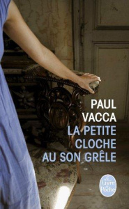 La petite cloche au son grêle - Vacca Paul