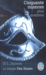 Fifty Shades Tome 2 : Cinquante nuances plus sombres - James E.L. ; Tronchet Aurélie