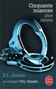 Fifty shades Tome 3 : Cinquante nuances plus claires - James E.L. ; Beaulieu Denyse