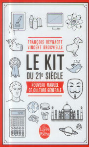 Le kit du 21e siècle. Nouveau manuel de culture générale - Reynaert François ; Brocvielle Vincent