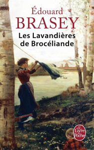 Les lavandières de Brocéliande - Brasey Edouard