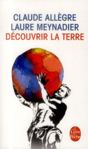 Découvrir la Terre - Allègre Claude ; Meynadier Laure