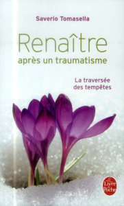 Renaître après un traumatisme. La traversée des tempêtes - Tomasella Saverio ; Nachin Claude