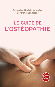Le guide de l'ostéopathie - Rod de Verchère Catherine ; Schneider Bertrand