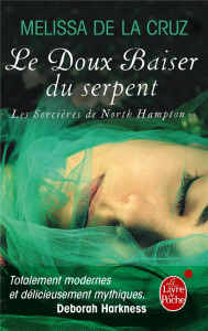 Les sorcières de North Hampton Tome 2 : Le doux baiser du serpent - De la Cruz Melissa ; Bury Hélène
