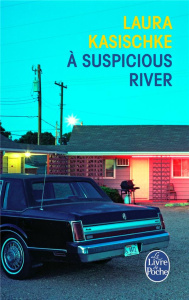 A Suspicious River - Kasischke Laura ; Wicke Anne