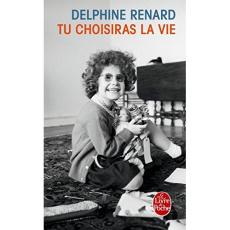 Tu choisiras la vie - Renard Delphine