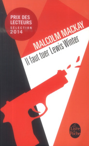 Il faut tuer Lewis Winter - Mackay Malcolm ; Gonzalez Batlle Fanchita