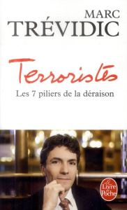 Terroristes. Les septs piliers de la déraison - Trévidic Marc