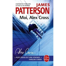 Moi, Alex Cross - Patterson James ; Hupp Philippe