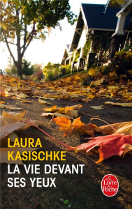 La vie devant ses yeux - Kasischke Laura ; Wicke Anne