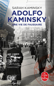 Adolfo Kaminsky, une vie de faussaire - Kaminsky Sarah