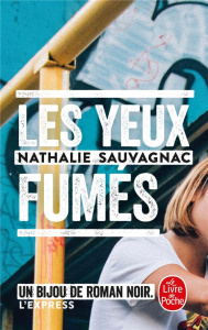 Les yeux fumés - Sauvagnac Nathalie