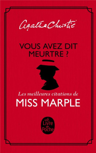 Vous avez dit meurtre ? Les meilleures citations de Miss Marple - Christie Agatha ; Medawar Tony ; Chevallier Domini