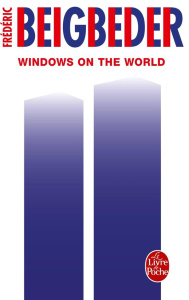 Windows on the world - Beigbeder Frédéric