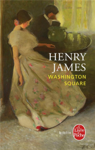 Washington Square - James Henry ; Dutourd Camille