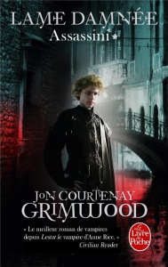 Assassini Tome 1 : Lame damnée - Grimwood Jon Courtenay ; Delloye Sylvie