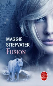 Fusion - Stiefvater Maggie ; Croqueloup Camille