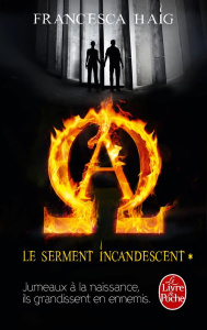 Le serment incandescent - Haig Francesca ; Loussouarn Samuel