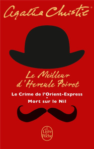 Le meilleur d'Hercule Poirot. Le crime de l'Orient-Express ; Mort sur le Nil - Christie Agatha ; Mendel Jean-Marc ; Champon Elise