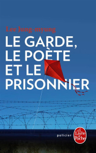 Le garde, le poète et le prisonnier - Lee Jung-Myung ; Kim Chi-young ; Betsch Eric